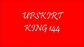 UPSKIRT KING 144